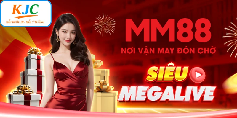 MM88 KJC Tặng Quà - Ưu Đãi Hấp Dẫn Không Thể Bỏ Lỡ